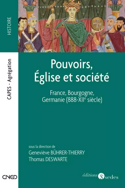 Pouvoirs, Église et société - Geneviève Bührer-Thierry, Thomas Deswarte - Editions Sedes