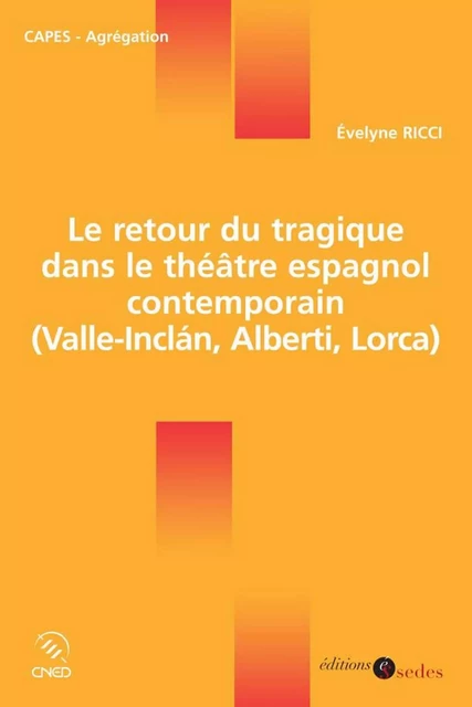 Le retour du tragique dans le théâtre espagnol contemporain - Évelyne Ricci - Editions Sedes