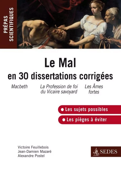 Le Mal en 30 dissertations corrigées - Victoire Feuillebois, Jean-Damien Mazaré, Alexandre Postel - Editions Sedes