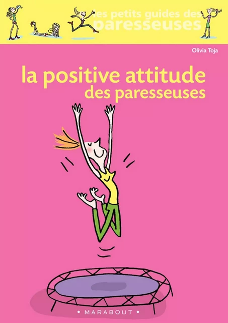 La positive attitude des paresseuses - Olivia Toja - Marabout