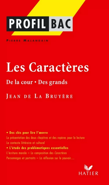 Profil - La Bruyère (Jean de) : Les Caractères (De la cour - Des grands) - Pierre Malandain, Georges Decote, Jean de la Bruyère - Hatier