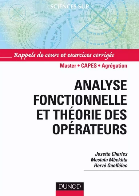 Analyse fonctionnelle et théorie des opérateurs - Hervé Queffélec, Josette Charles, Mostafa Mbekhta - Dunod