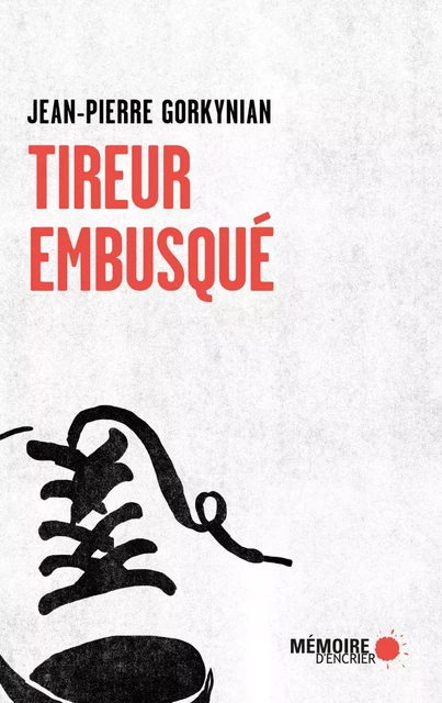 Tireur embusqué - Jean-Pierre Gorkynian - Mémoire d'encrier