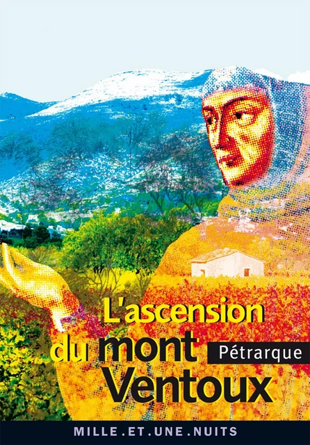 L'Ascension du mont Ventoux -  Pétrarque - Fayard/Mille et une nuits