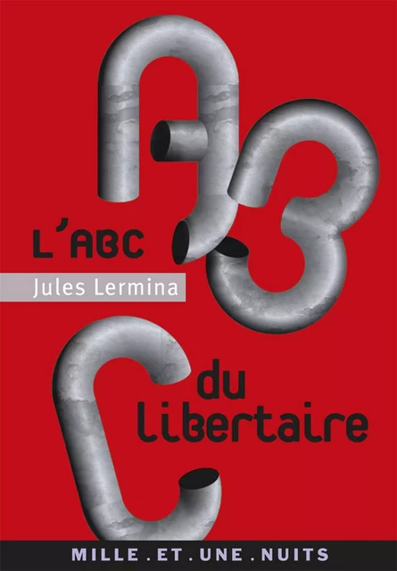 L'ABC du libertaire - Jules Lermina - Fayard/Mille et une nuits