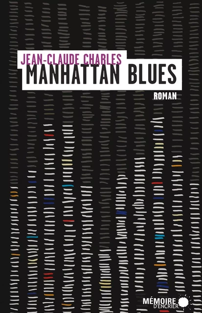 Manhattan blues - Jean-Claude Charles - Mémoire d'encrier