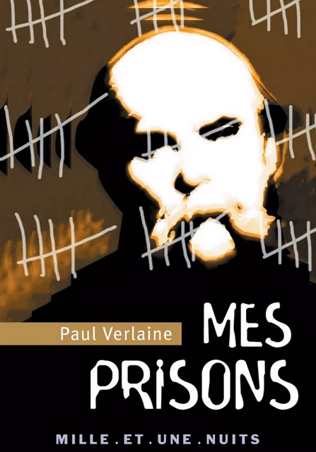 Mes Prisons - Paul Verlaine - Fayard/Mille et une nuits