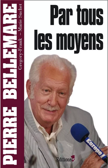 Par tous les moyens - Pierre Bellemare - Editions 1