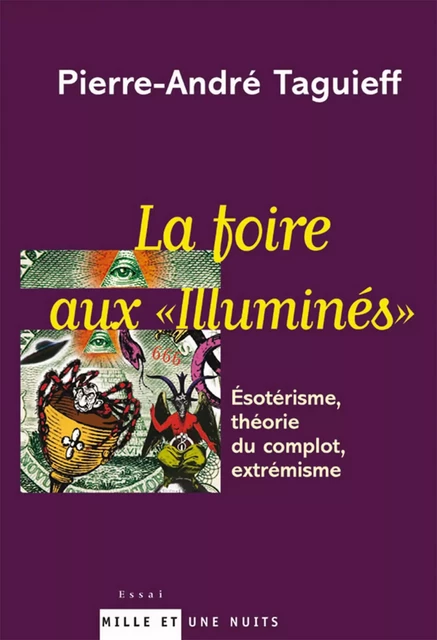 La foire aux illuminés - Pierre-André Taguieff - Fayard/Mille et une nuits