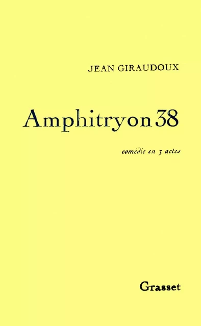 Amphitryon 38 - Jean Giraudoux - Grasset