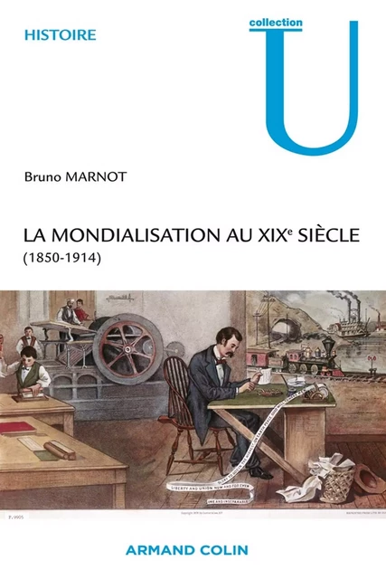 La mondialisation au XIXe siècle - Bruno Marnot - Armand Colin