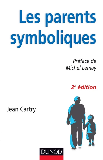 Les parents symboliques - 2e édition - Jean Cartry - Dunod