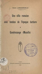 Une villa romaine avec tombes de l'époque barbare à Gondrexange (Moselle)