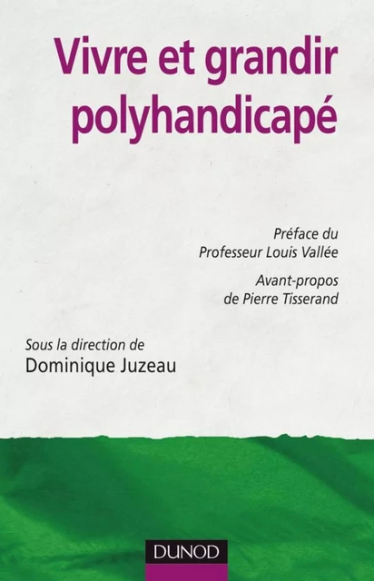 Vivre et grandir polyhandicapé - Dominique Juzeau - Dunod