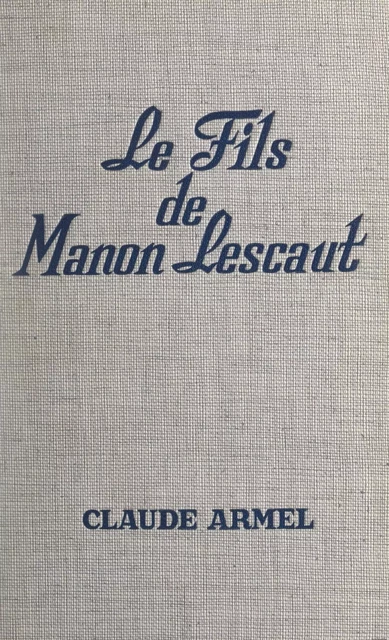 Le fils de Manon Lescaut - Claude Armel - (Fleuve Éditions) réédition numérique FeniXX