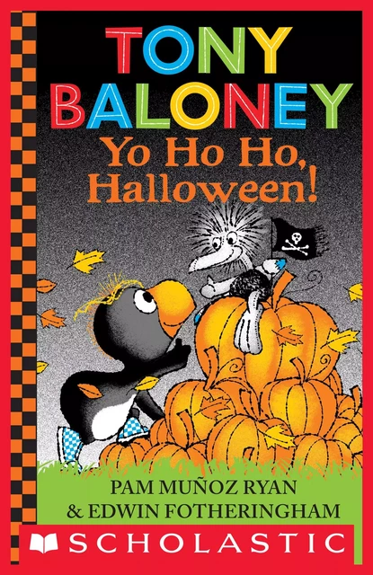 Tony Baloney Yo Ho Ho, Halloween! - Pam Munoz Ryan - Scholastic Inc.