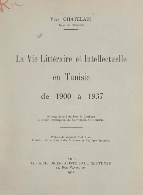 La vie littéraire et intellectuelle en Tunisie de 1900 à 1937 - Yves Chatelain - FeniXX réédition numérique