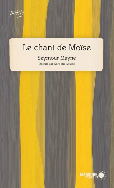 Le chant de Moïse - Seymour Mayne - Mémoire d'encrier