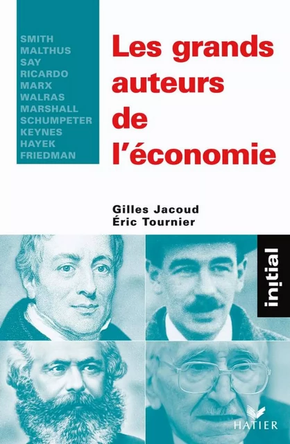 Initial - Les grands auteurs de l'économie - Gilles Jacoud, Éric Tournier - Hatier