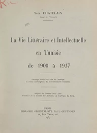 La vie littéraire et intellectuelle en Tunisie de 1900 à 1937