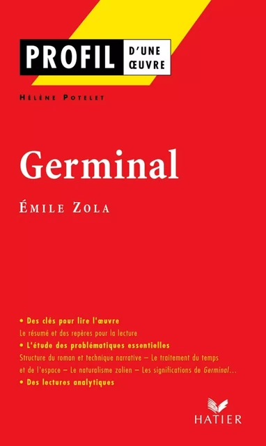 Profil - Zola (Emile) : Germinal - Hélène Potelet, Georges Decote, Emile Zola - Hatier