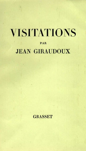 Visitations - Jean Giraudoux - Grasset