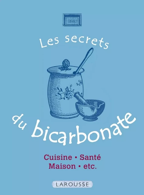 Les Secrets du bicarbonate -  Collectif - Larousse