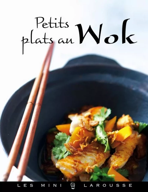 Petits plats au Wok - Jean-François Mallet - Larousse