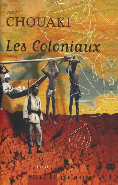 Les Coloniaux - Aziz Chouaki - Fayard/Mille et une nuits