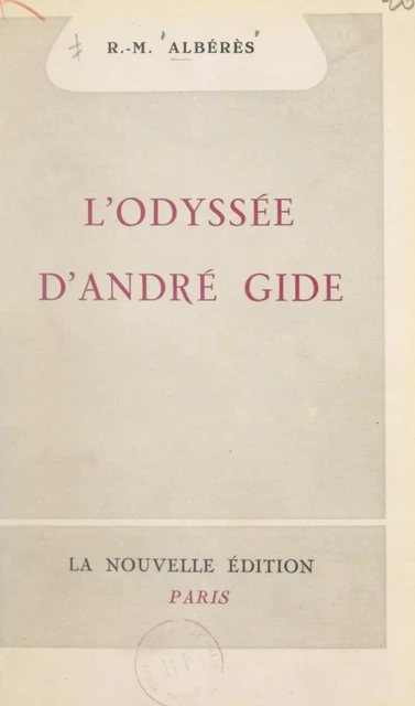 L'odyssée d'André Gide - René Marill Albérès - FeniXX réédition numérique