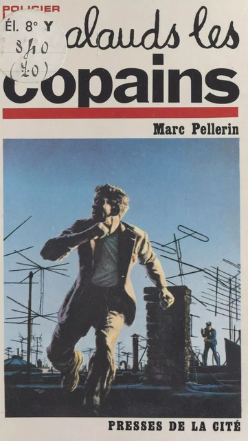 Salauds les copains - Marc Pellerin - (Presses de la Cité) réédition numérique FeniXX