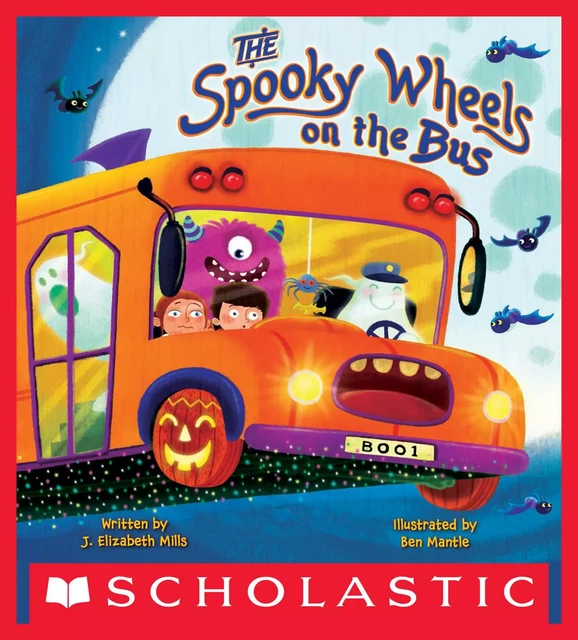 The Spooky Wheels on the Bus: (A Holiday Wheels on the Bus Book) - J. Elizabeth Mills - Scholastic Inc.