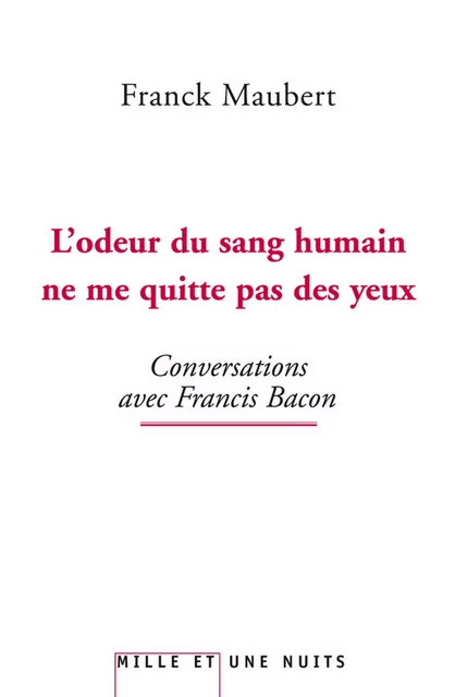 L'odeur du sang humain ne me quitte pas des yeux - Franck Maubert - Fayard/Mille et une nuits