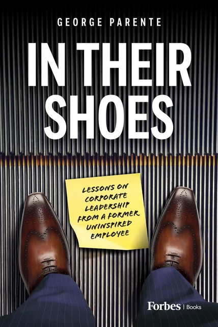 In Their Shoes - George Parente - Forbes Books