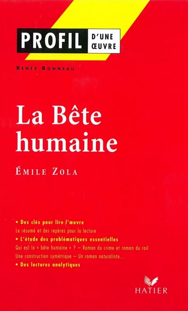 Profil - Zola (Emile) : La Bête humaine - Renée Bonneau, Georges Decote, Emile Zola - Hatier