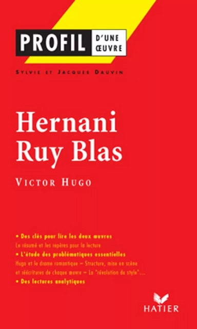 Profil - Hugo (Victor) : Hernani - Ruy Blas - Sylvie Dauvin, Jacques Dauvin, Georges Decote, Victor Hugo - Hatier