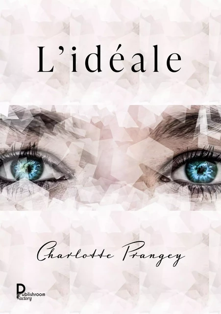 L'idéale - Charlotte Prangey - Publishroom