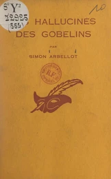 Les hallucinés des Gobelins