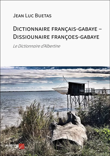 Dictionnaire français-gabaye – Dissiounaire françoes-gabaye - Jean Luc Buetas - Les Éditions du Net