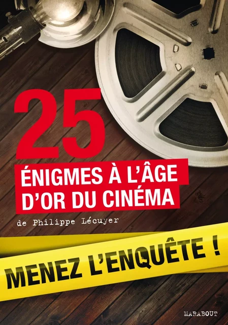 25 enquêtes à l'âge d'or du cinéma - Philippe Lecuyer - Marabout