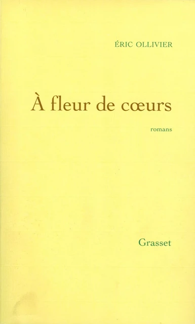 A fleur de coeurs - Éric Ollivier - Grasset