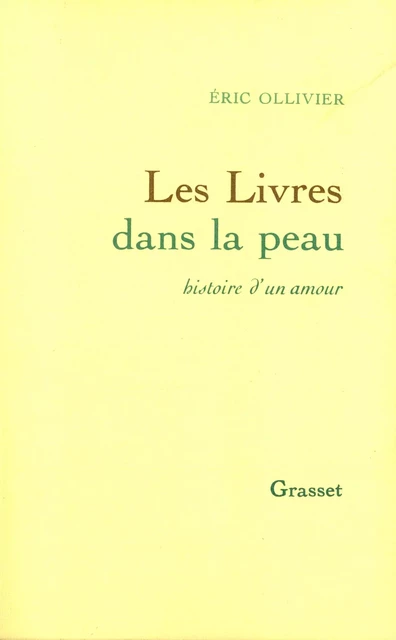 Les livres dans la peau - Éric Ollivier - Grasset