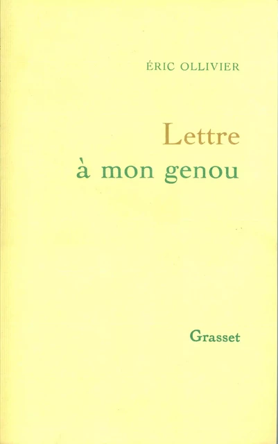 Lettre à mon genou - Éric Ollivier - Grasset