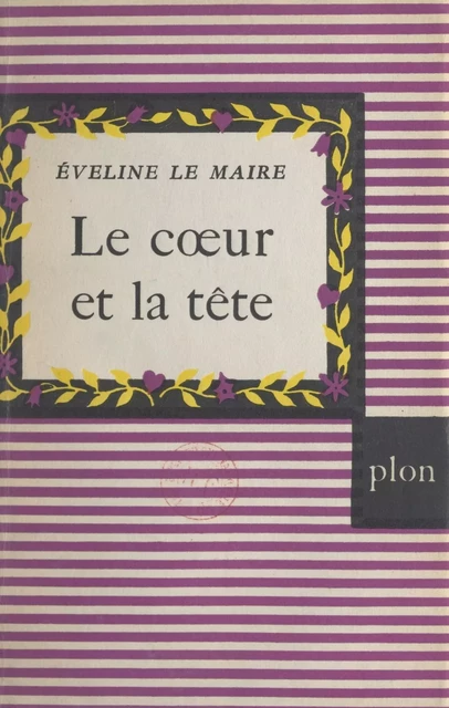 Le cœur et la tête - Éveline Le Maire - (Plon) réédition numérique FeniXX