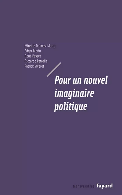 Pour un nouvel imaginaire politique - Edgar Morin, Mireille Delmas-Marty, Christian Losson, Patrick Viveret - Fayard