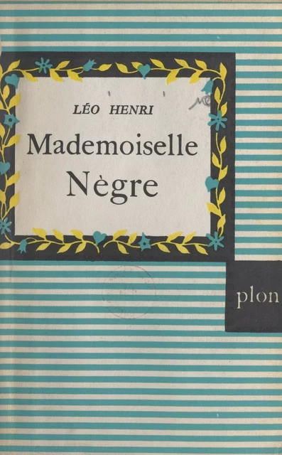 Mademoiselle Nègre - Léo Henri - (Plon) réédition numérique FeniXX