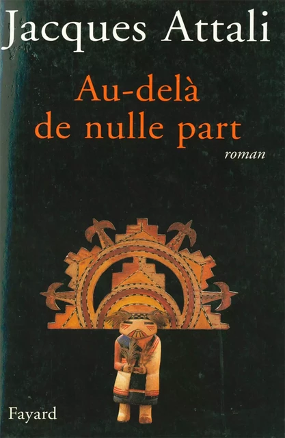 Au-delà de nulle part - Jacques Attali - Fayard