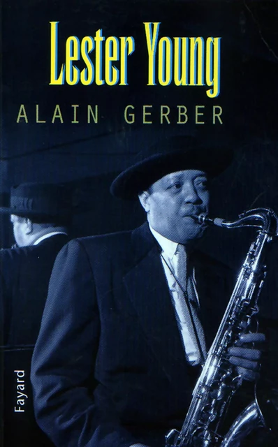 Lester Young - Alain Gerber - Fayard