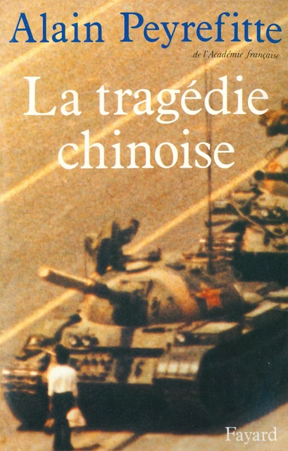 La Tragédie chinoise - Alain Peyrefitte - Fayard