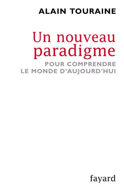 Un nouveau paradigme - Alain Touraine - Fayard